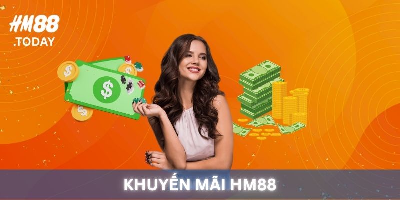 Khuyến Mãi HM88: Ưu đãi lớn nhất thị trường.