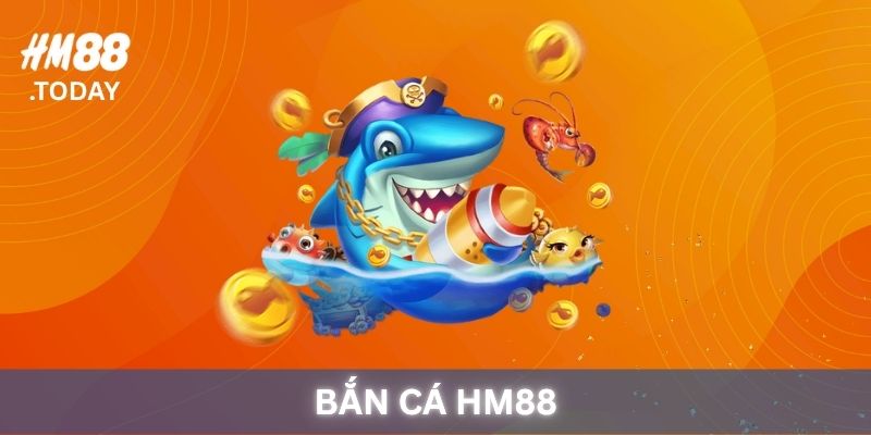 Bắn Cá HM88 - Thế giới giải trí dưới đáy đại dương.