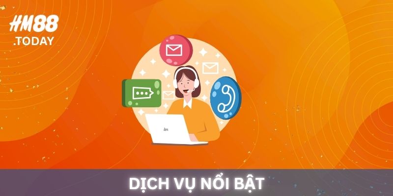 HM88 và những dịch vụ nổi bật.