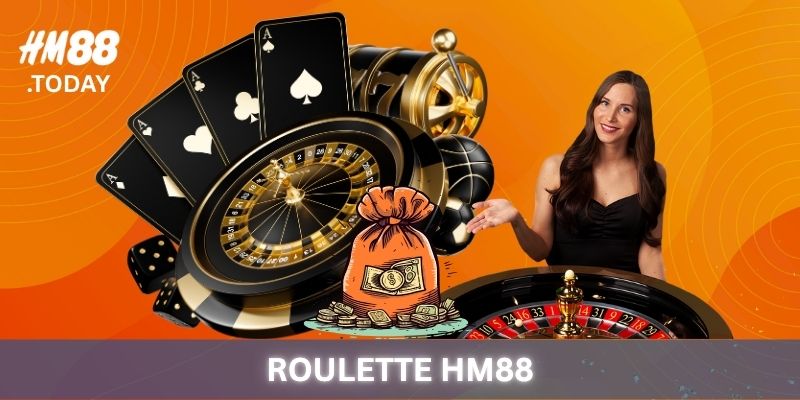 Roulette HM88 - Vòng xoay đẳng cấp dân bạc.