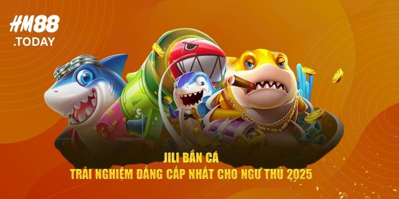 Bắn cá JILI - Sảnh game bắn cá hàng đầu.