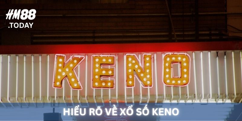 Tìm hiểu về Xổ Số Keno.