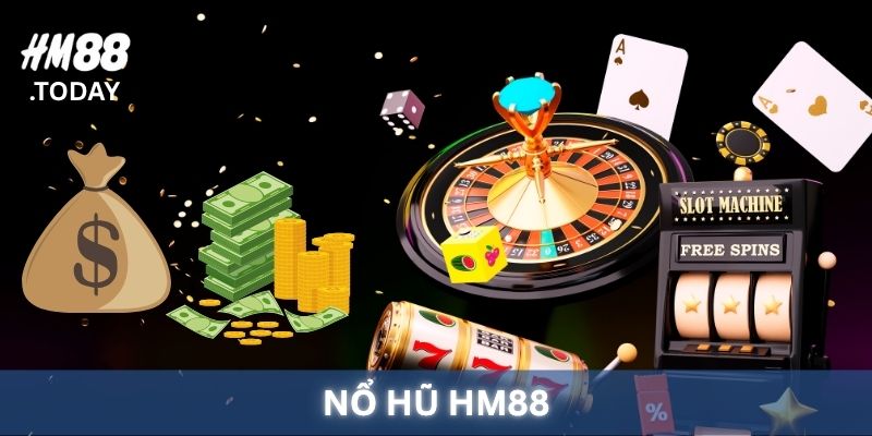 Nổ Hũ HM88 - Nâng tầm vị thế vốn của bạn.