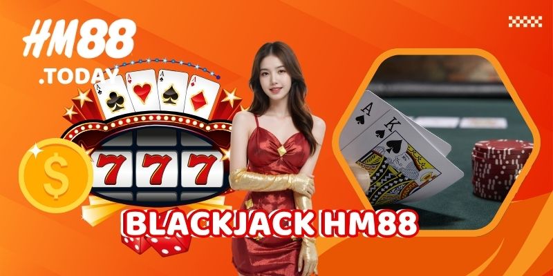 BlackJack HM88. Game bài truyền thống ngày Tết người Việt Nam.